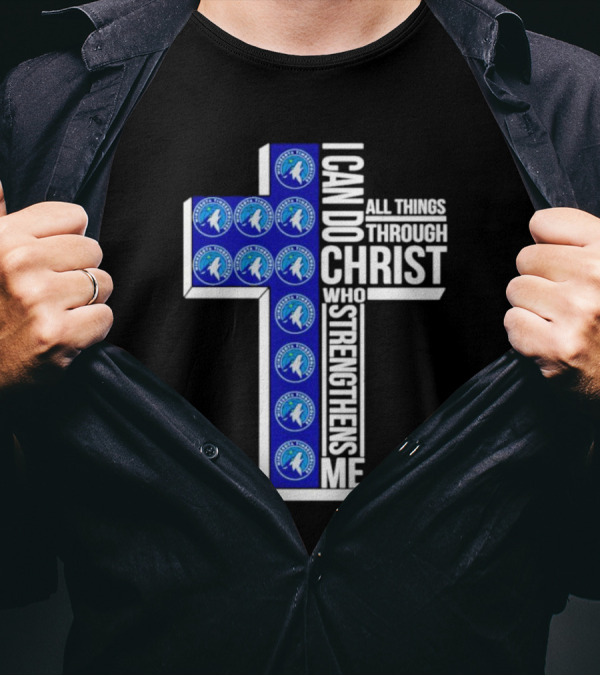 Minnesota Timberwolves Cross I Can Do All Things Through Christ Who Strengthens Me T-Shirt