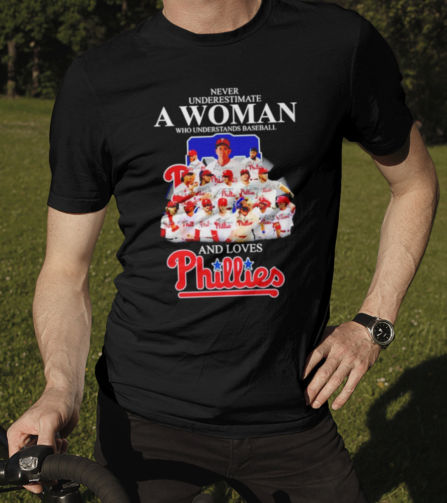 Never Underestimate A Woman Who Understands Baseball And Loves Phillies Team Players T-Shirt