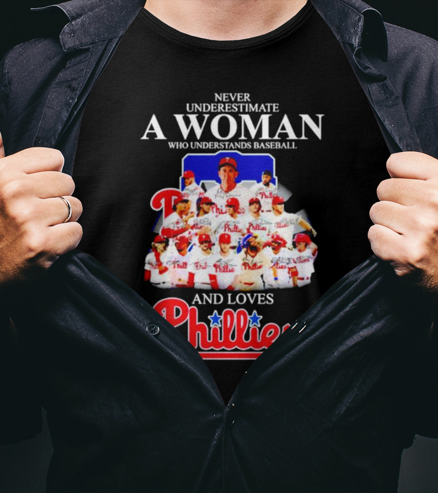 Never Underestimate A Woman Who Understands Baseball And Loves Phillies Team Players T-Shirt