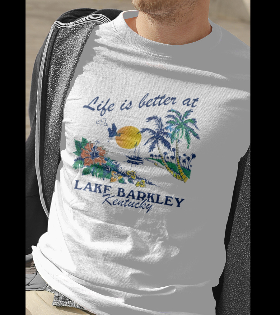 Life Is Better At Lake Barkley Kentucky With Tropical Sunset And Flowers T-Shirt
