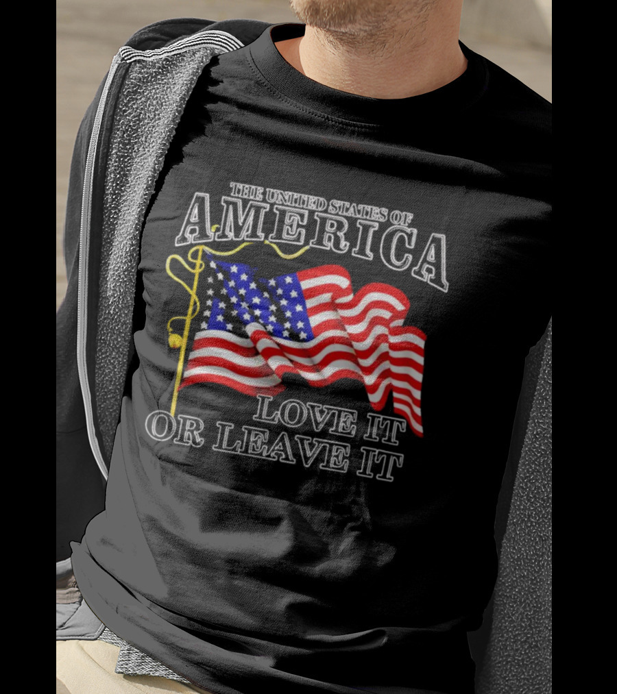 The United States Of America American Flag Love It Or Leave It T-Shirt