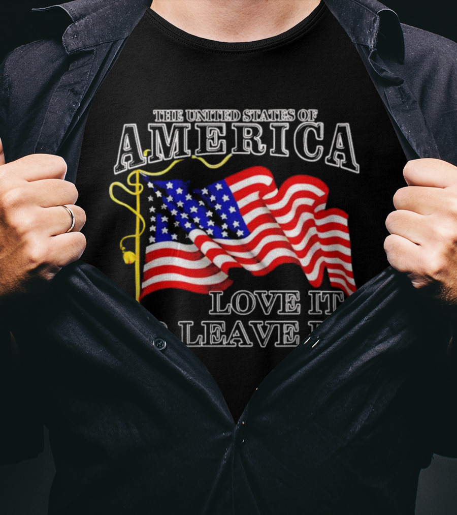The United States Of America American Flag Love It Or Leave It T-Shirt