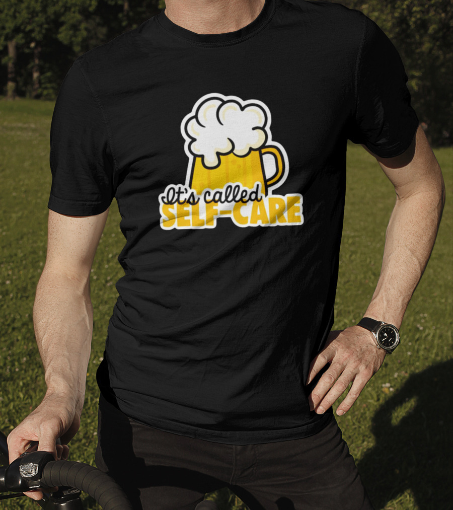 It’s Called Self-Care Beer Mug T-Shirt