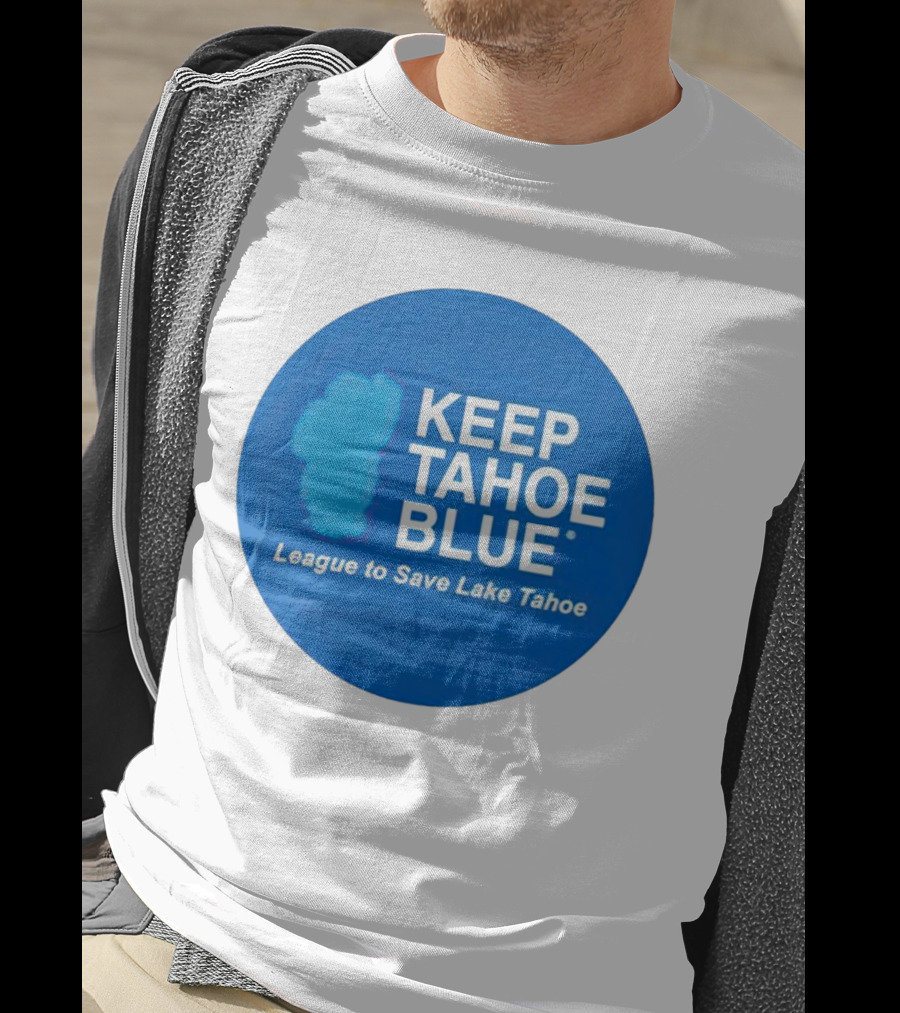 Keep Tahoe Blue League To Save Lake Tahoe T-Shirt
