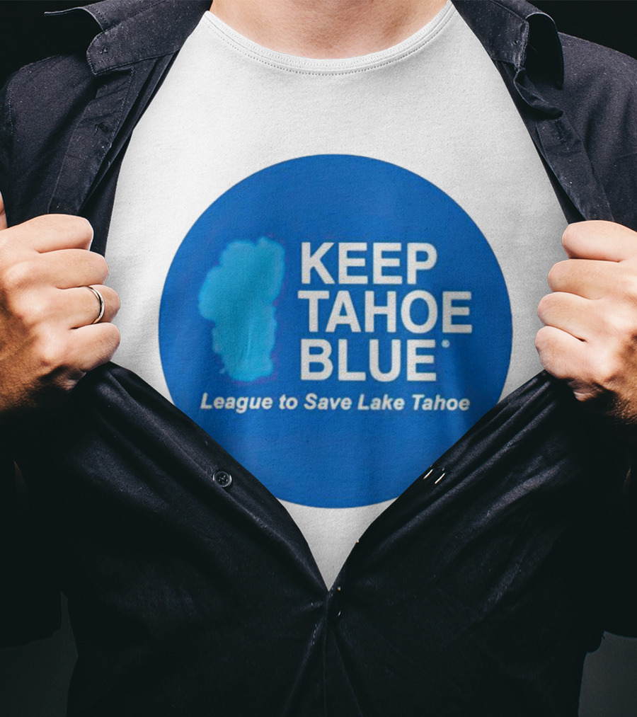 Keep Tahoe Blue League To Save Lake Tahoe T-Shirt