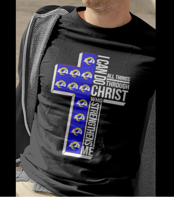 Los Angeles Rams I Can Do All Things Through Christ Who Strengthens Me Cross T-Shirt