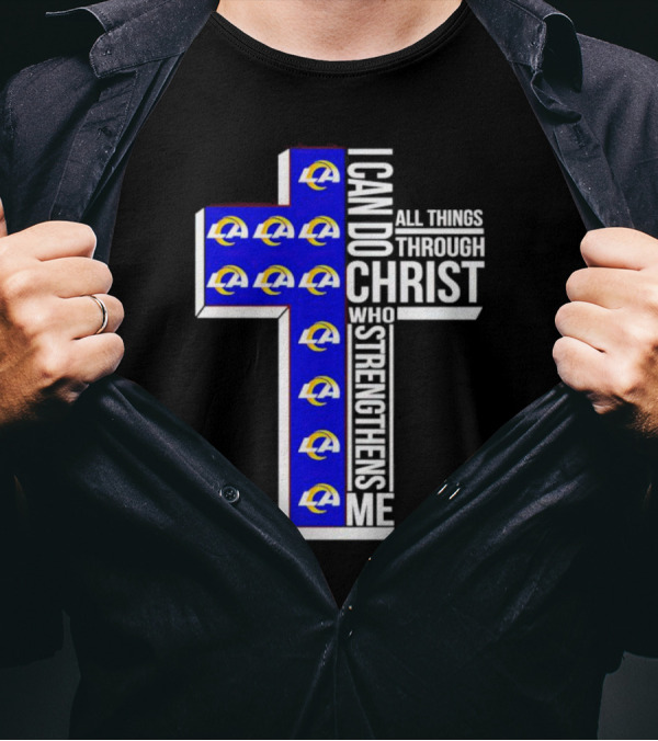 Los Angeles Rams I Can Do All Things Through Christ Who Strengthens Me Cross T-Shirt