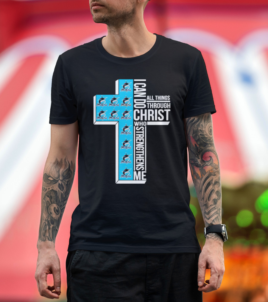 Miami Marlins I Can Do All Things Through Christ Logo Cross T-Shirt