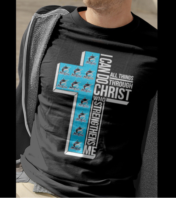 Miami Marlins I Can Do All Things Through Christ Logo Cross T-Shirt