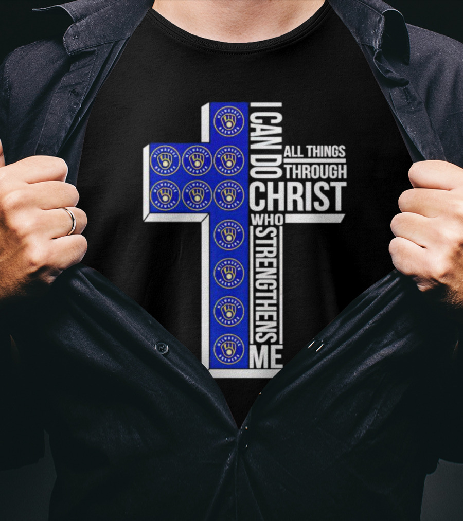 Milwaukee Brewers I Can Do All Things Through Christ Who Strengthens Me Cross T-Shirt