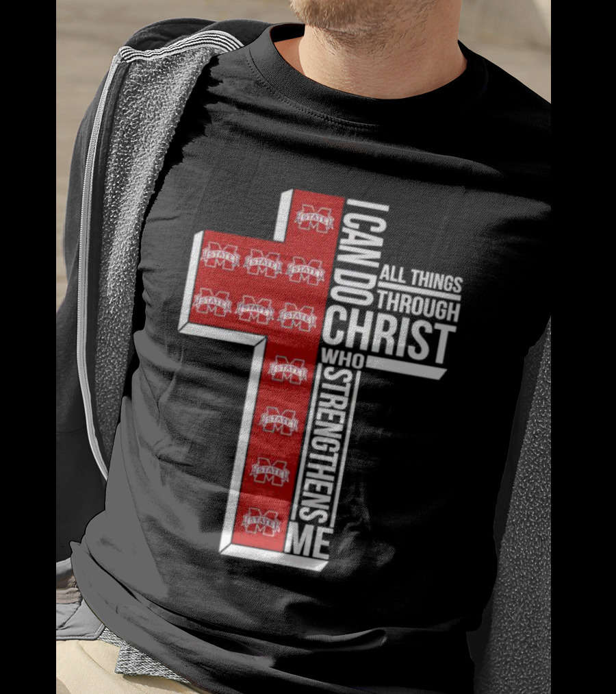 Mississippi State Bulldogs I Can Do All Things Through Christ Who Strengthens Me Cross T-Shirt
