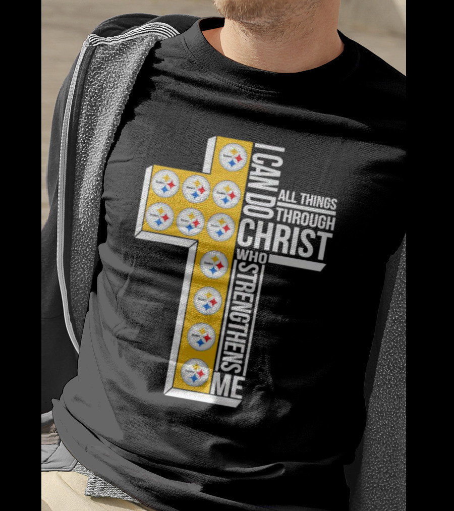 Pittsburgh Steelers I Can Do All Things Through Christ Who Strengthens Me Cross T-Shirt