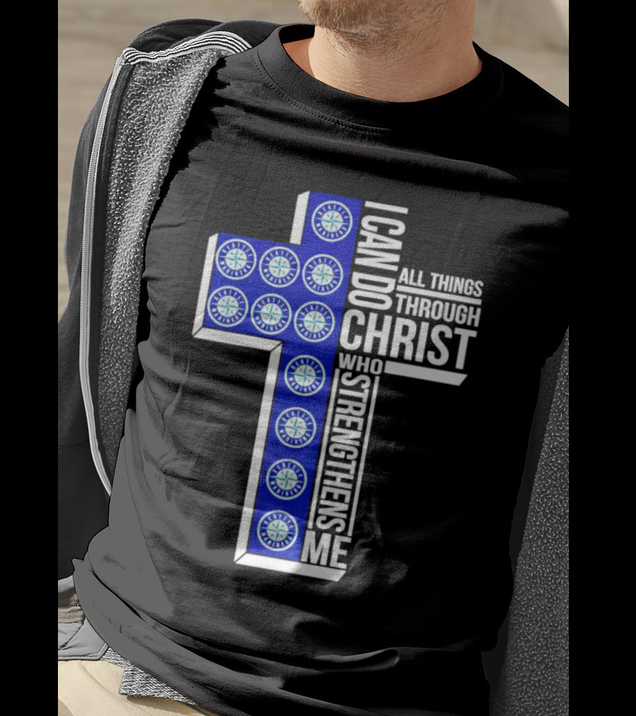 Seattle Mariners I Can Do All Things Through Christ Who Strengthens Me Cross T-Shirt