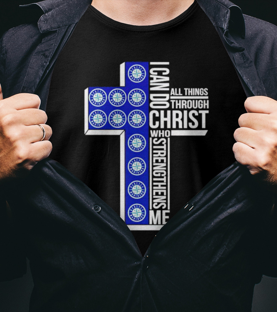 Seattle Mariners I Can Do All Things Through Christ Who Strengthens Me Cross T-Shirt