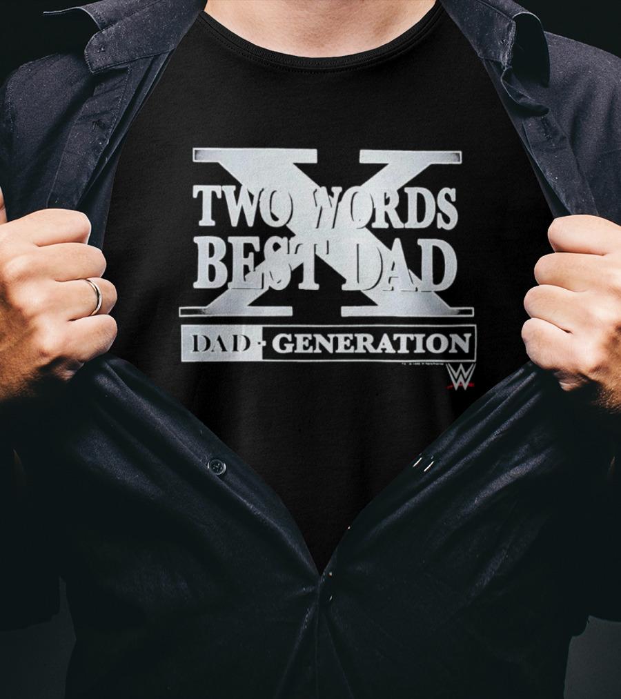 Two Words Best Dad Generation WWE T-Shirt