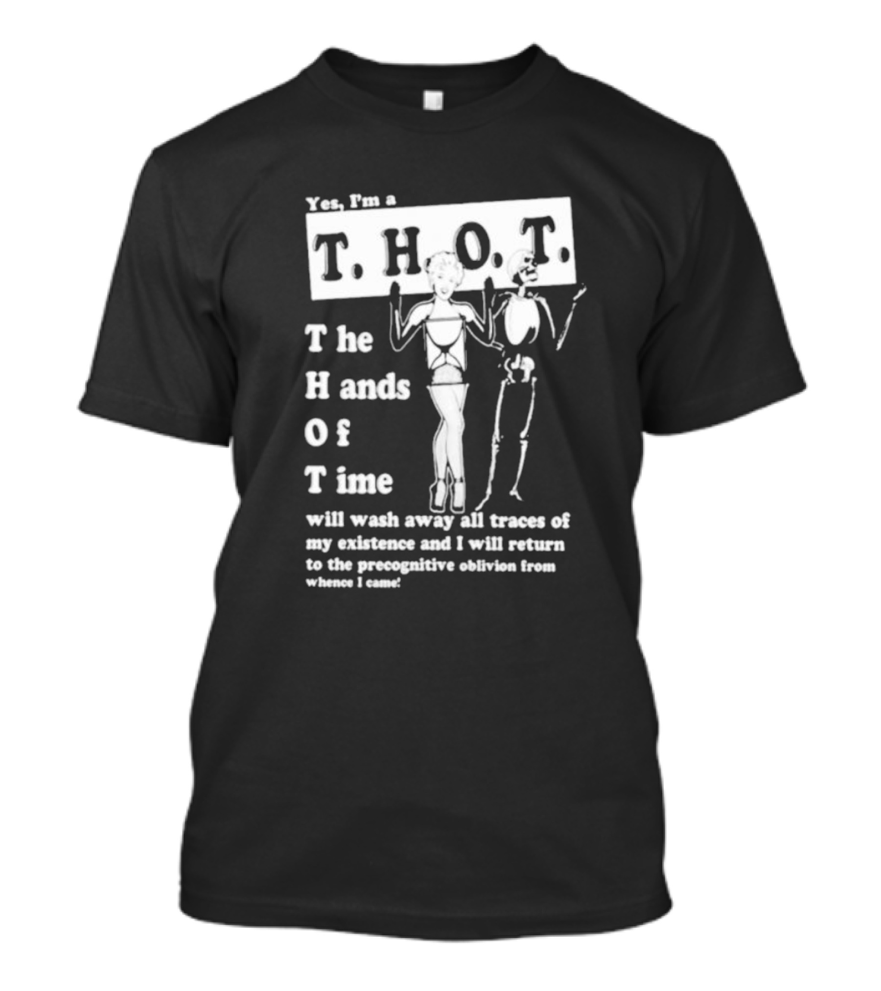 Yes I’m A THOT The Hands Of Time With Skeleton And Pin-Up Style Figure T-Shirt