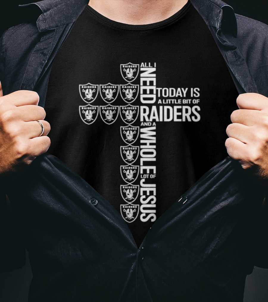 All I Need Today Raiders And Whole Lot Of Jesus Cross T-Shirt