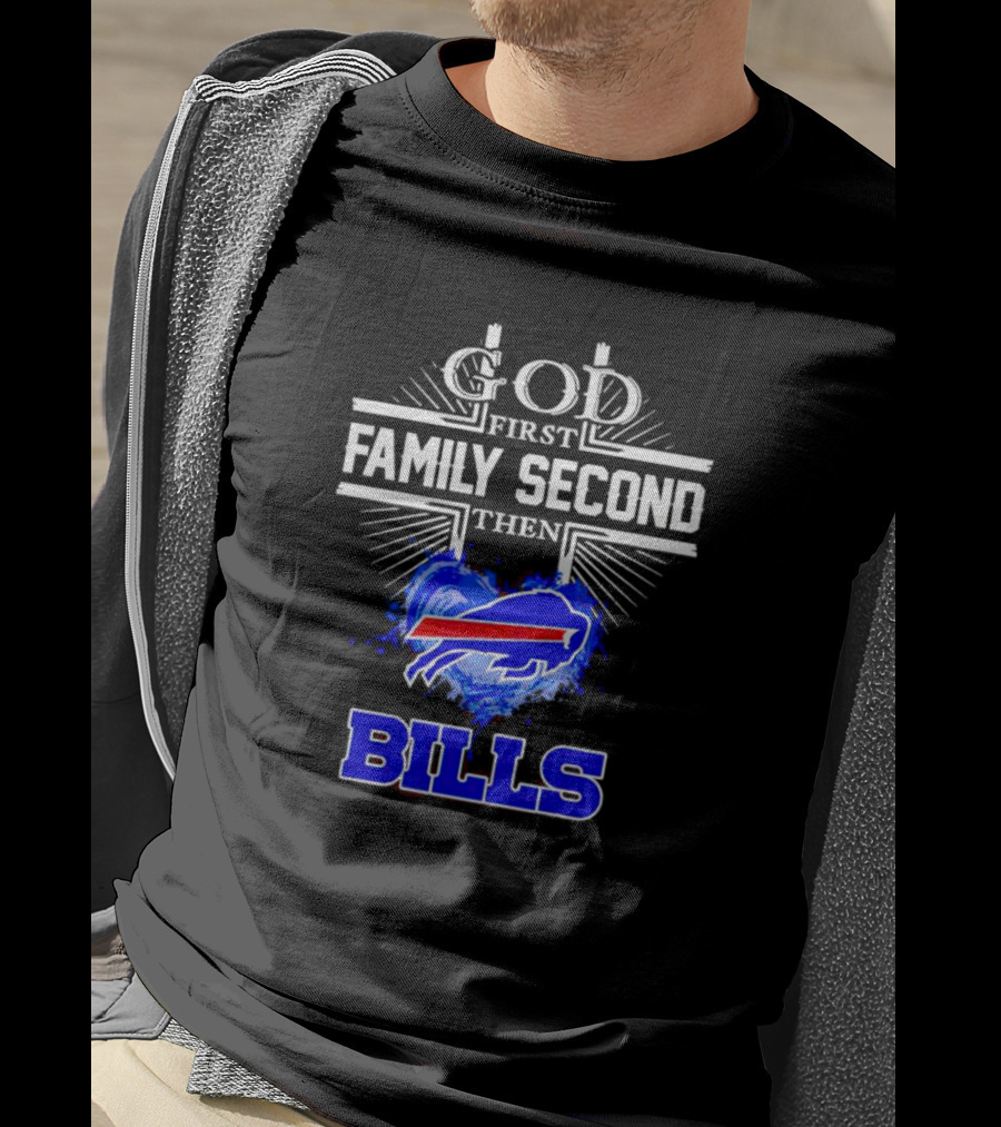 God First Family Second Then Buffalo Bills Fan Priorities T-Shirt