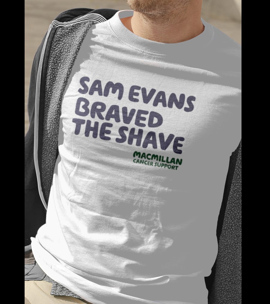 Sam Evans Braved The Shave Macmillan Cancer Support T-Shirt
