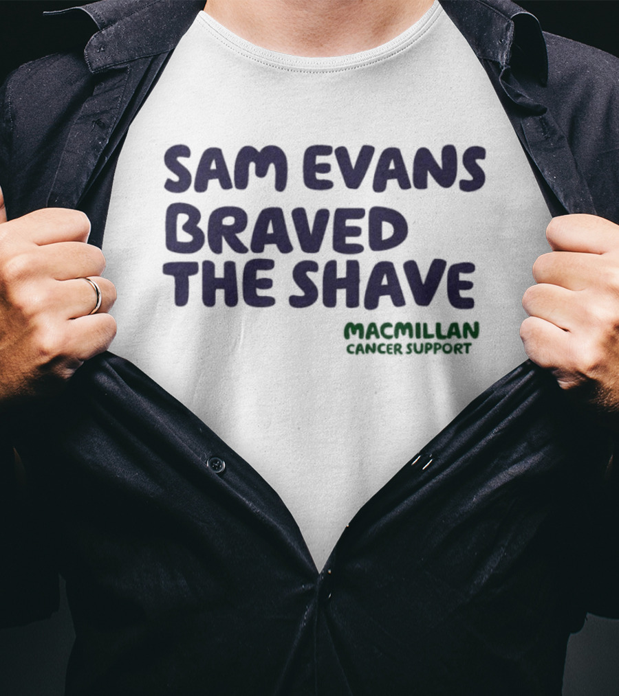 Sam Evans Braved The Shave Macmillan Cancer Support T-Shirt