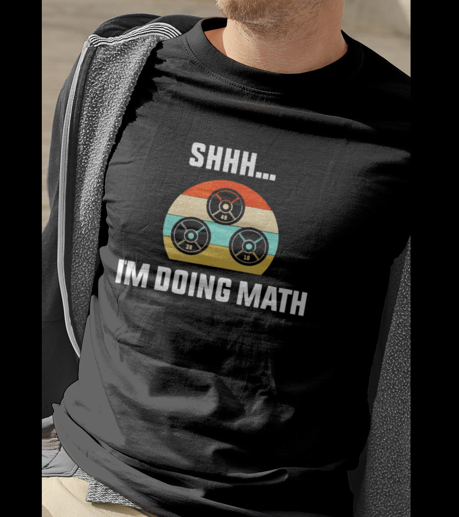 Shhh I'm Doing Math Vintage Retro Weight Plates 45 30 10 T-Shirt