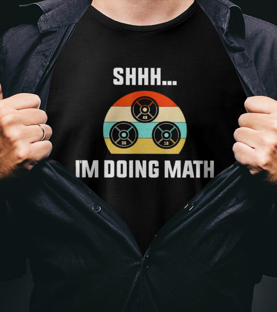 Shhh I'm Doing Math Vintage Retro Weight Plates 45 30 10 T-Shirt