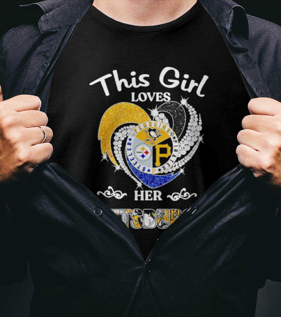This Girl Loves Her Pittsburgh Steelers Penguins Pirates T-Shirt