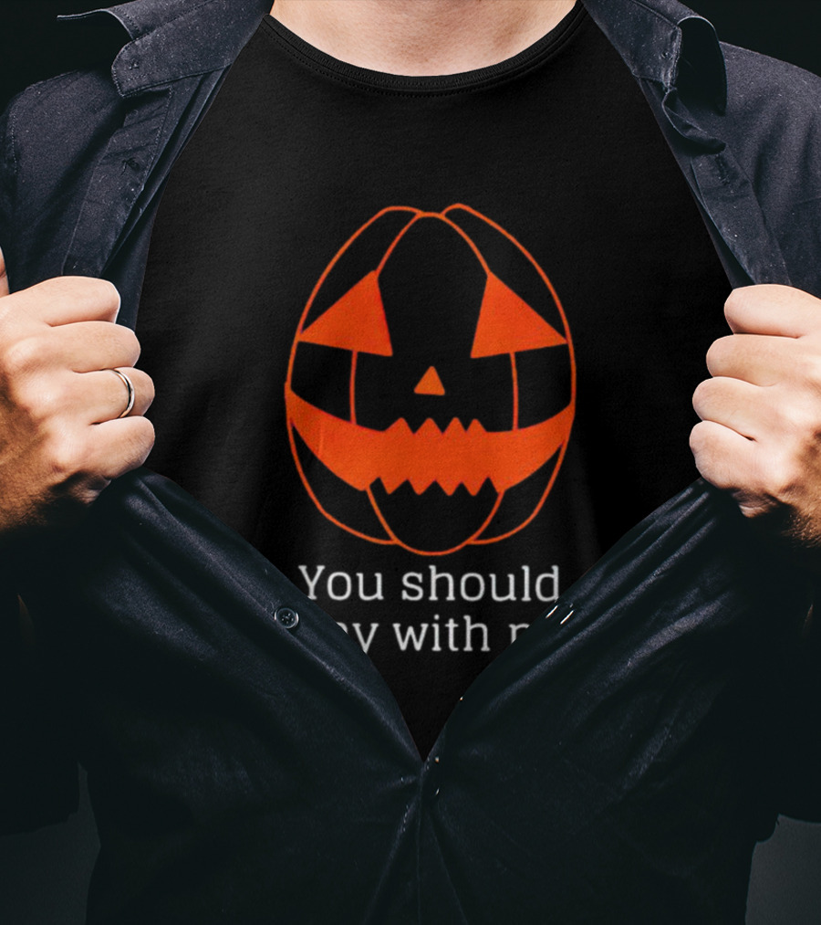 You Should Play With Me Pumpkin Face T-Shirt