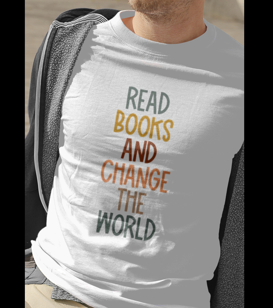 Read Books And Change The World Typography Inspirational Message T-Shirt
