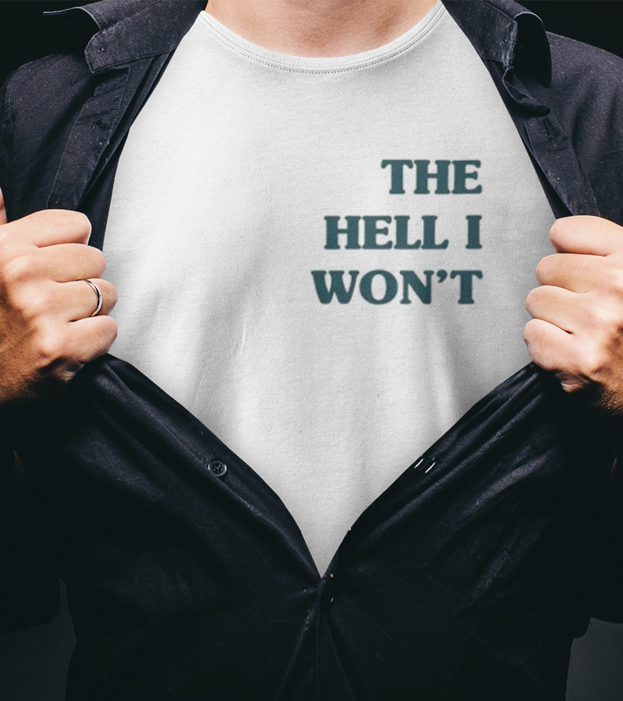 The Hell I Won’t Kate Imspeaking13 T-Shirt