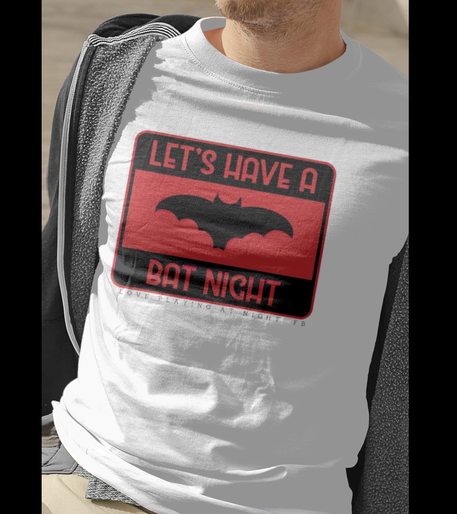 Let’s Have A Bat Night Love Playing At Night T-Shirt