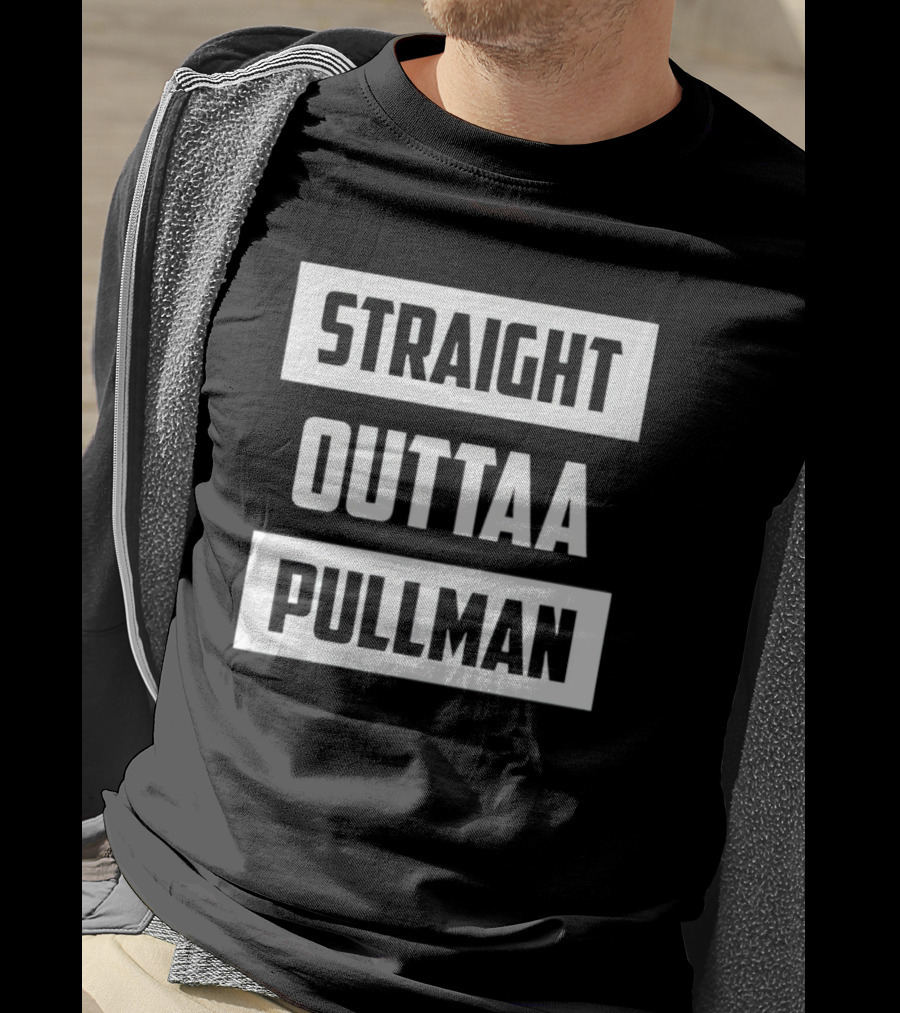 Straight Outta Pullman Iconic Phrase Playful T-Shirt