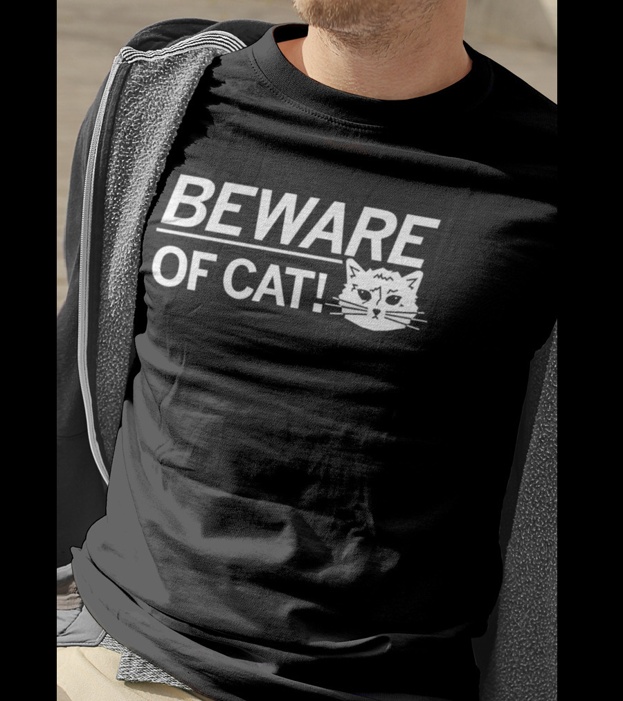 BEWARE OF CAT T-Shirt