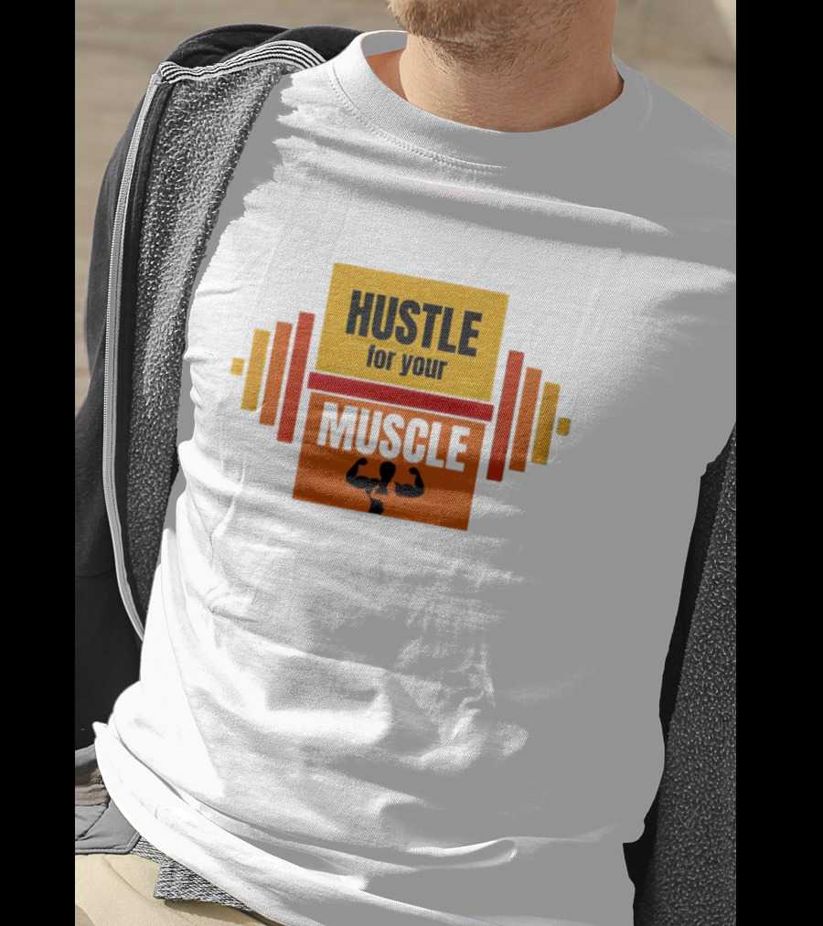 Hustle For Your Muscle With Dumbbell T-Shirt