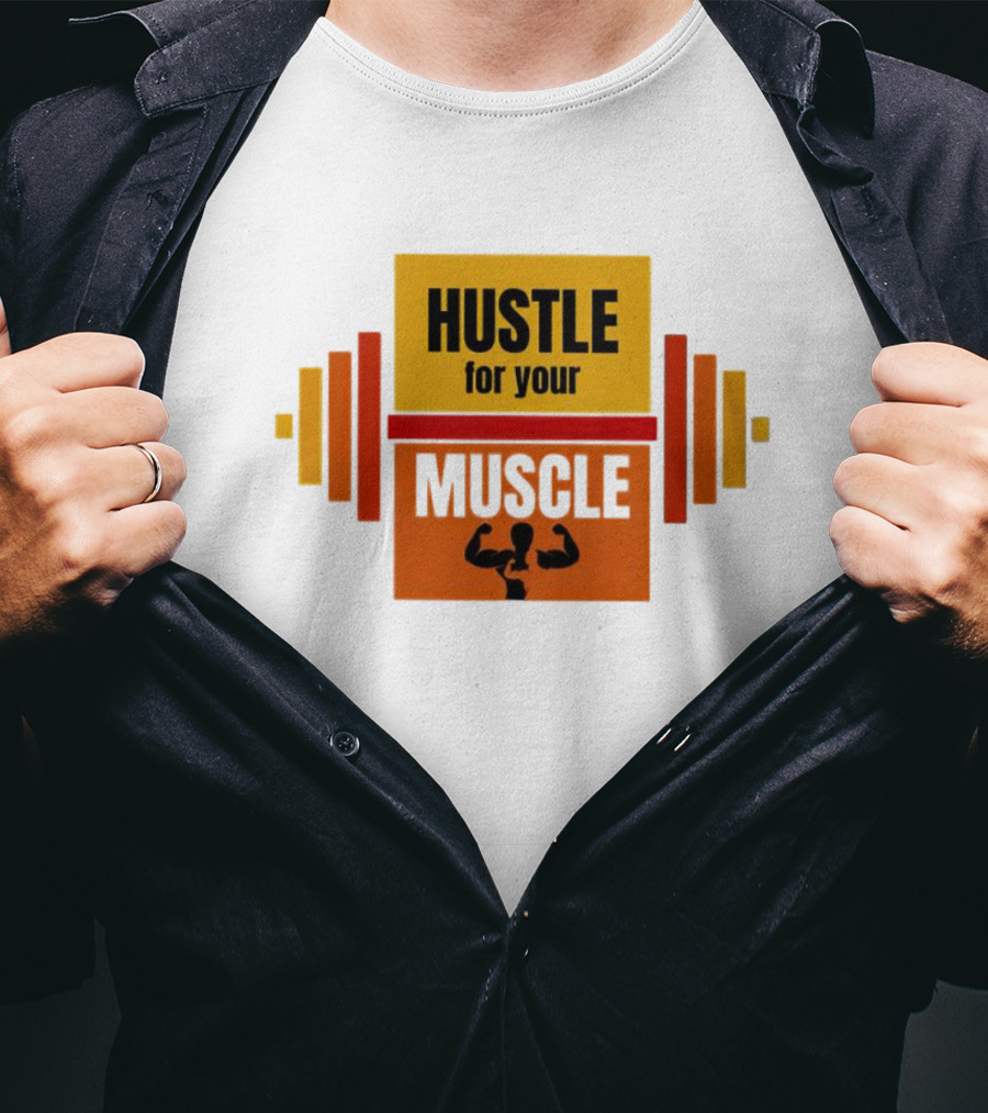 Hustle For Your Muscle With Dumbbell T-Shirt