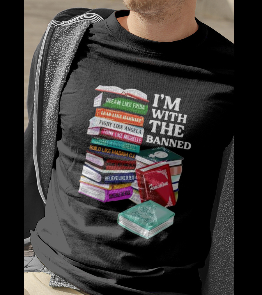 I’m With The Banned Dream Like Frida Lead Like Harriet Fight Like Angela Feminist Books T-Shirt