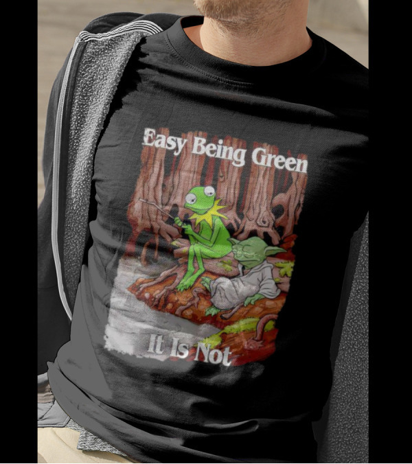 Easy Being Green It Is Not Kermit The Frog Yoda Sitting Together T-Shirt
