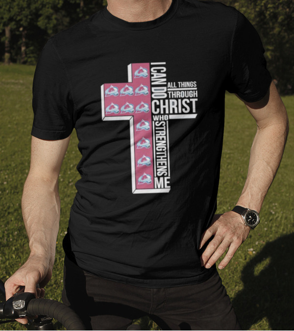Colorado Avalanche I Can Do All Things Through Christ Who Strengthens Me Cross T-Shirt
