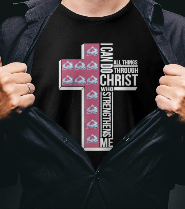 Colorado Avalanche I Can Do All Things Through Christ Who Strengthens Me Cross T-Shirt