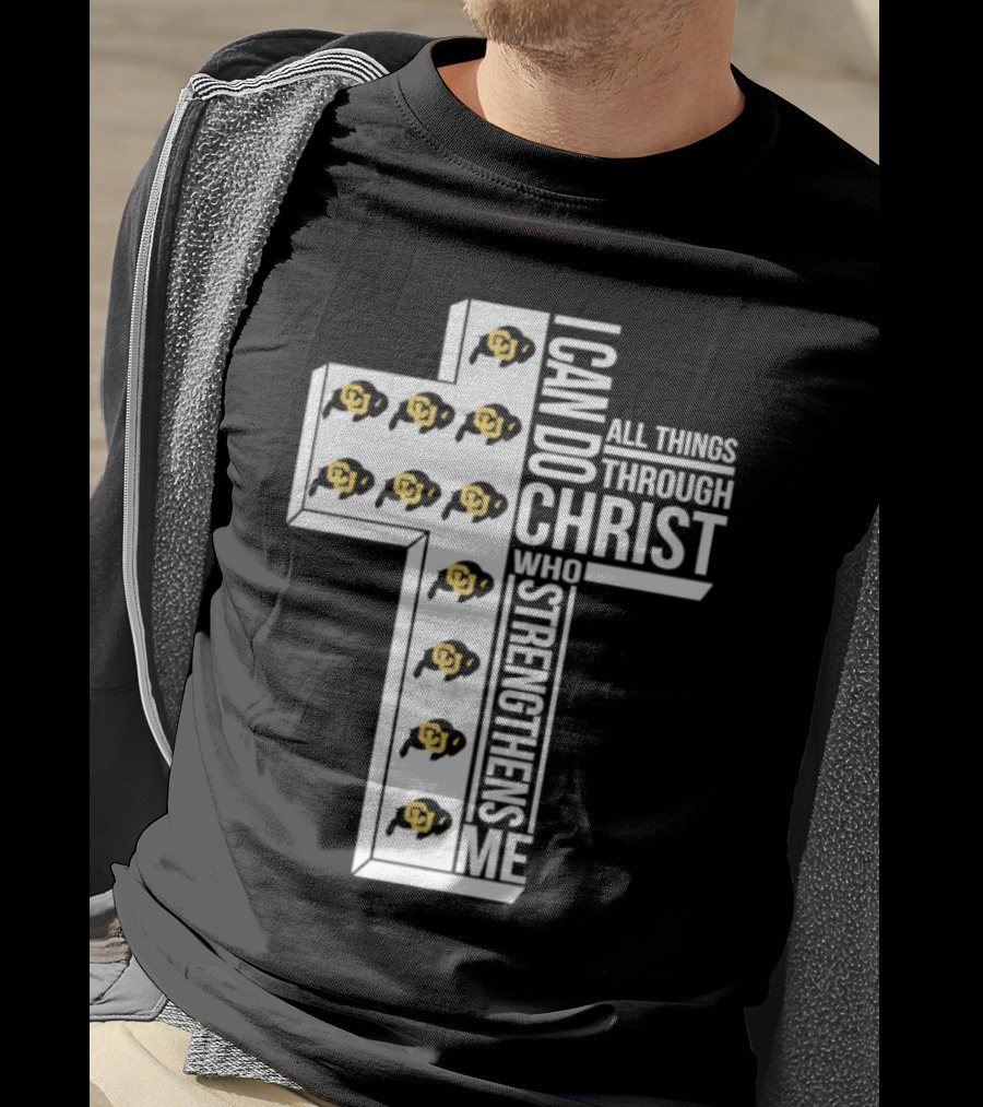 Colorado Buffaloes I Can Do All Things Through Christ Who Strengthens Me Cross Buffaloes T-Shirt