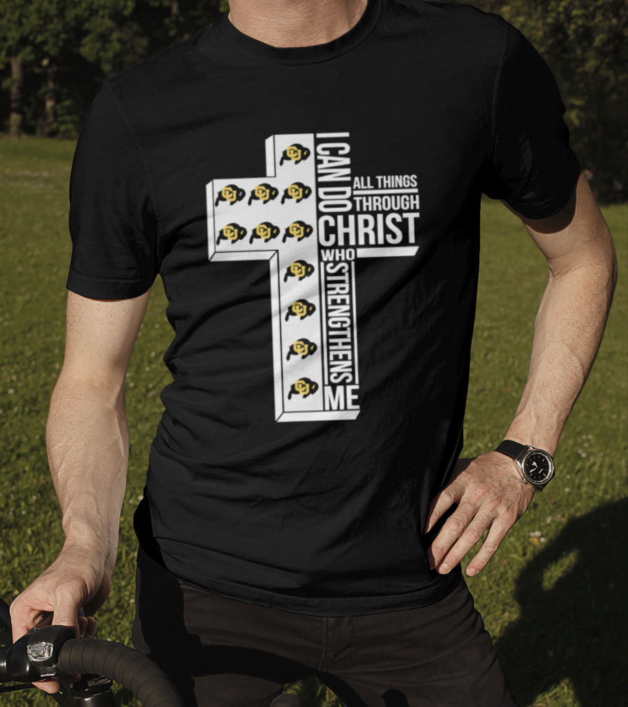 Colorado Buffaloes I Can Do All Things Through Christ Who Strengthens Me Cross Buffaloes T-Shirt