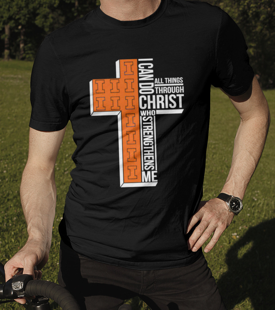 Illinois Fighting Illini I Can Do All Things Through Christ Who Strengthens Me Christian Inspirational Cross T-Shirt