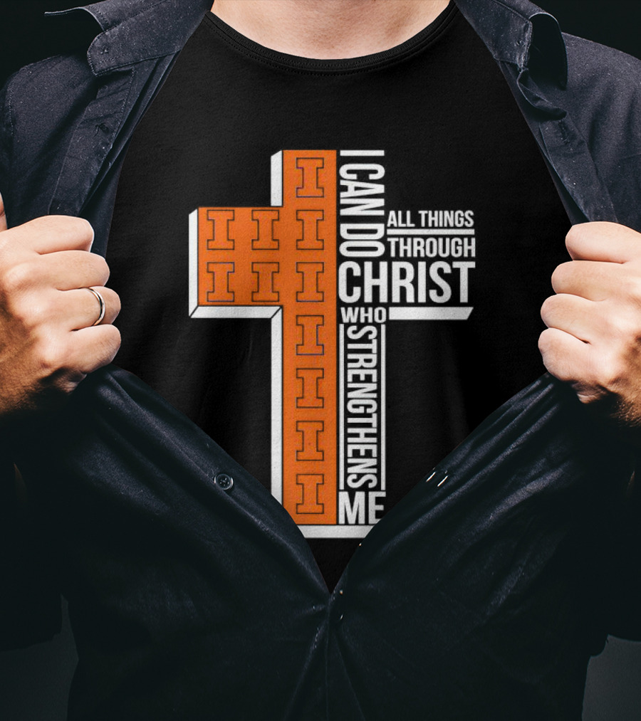 Illinois Fighting Illini I Can Do All Things Through Christ Who Strengthens Me Christian Inspirational Cross T-Shirt