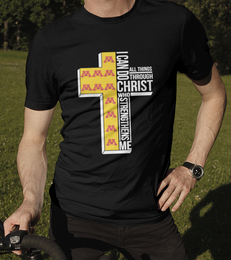 Minnesota Golden Gophers Logo Cross I Can Do All Things Through Christ Who Strengthens Me T-Shirt