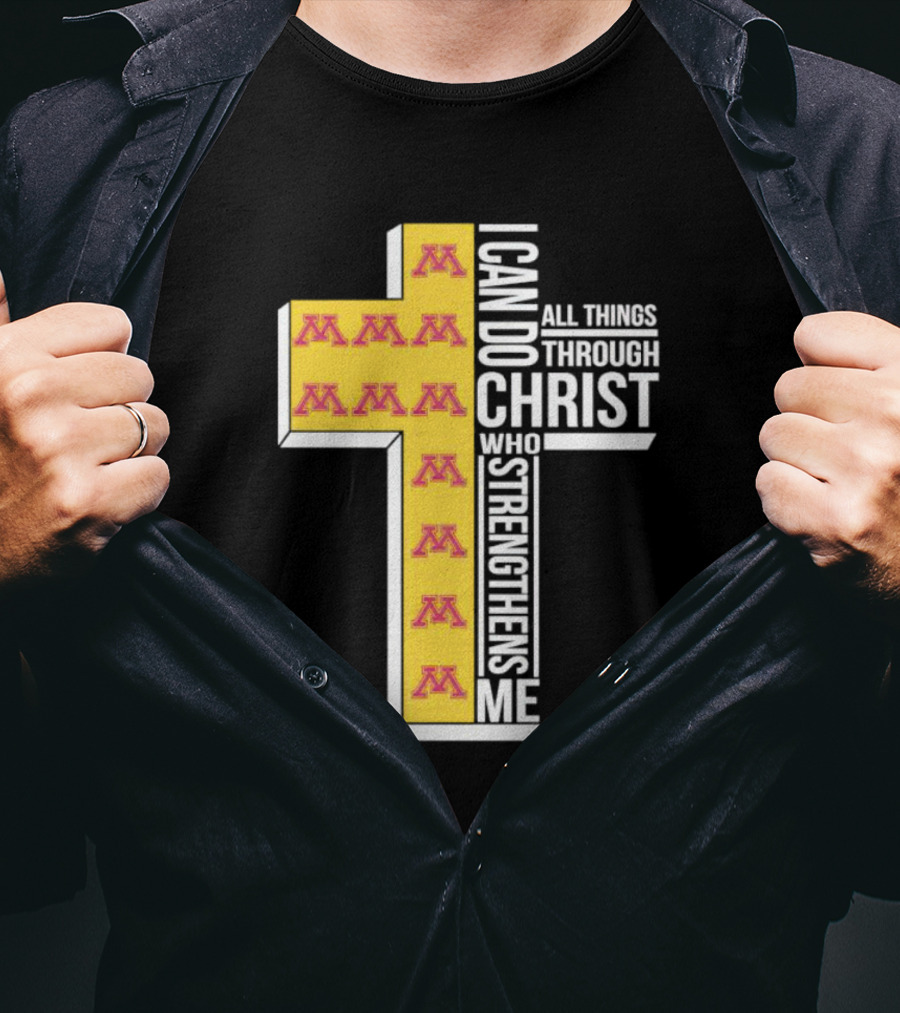 Minnesota Golden Gophers Logo Cross I Can Do All Things Through Christ Who Strengthens Me T-Shirt