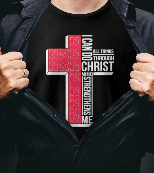 Nebraska Cornhuskers NNN I Can Do All Things Through Christ Who Strengthens Me T-Shirt