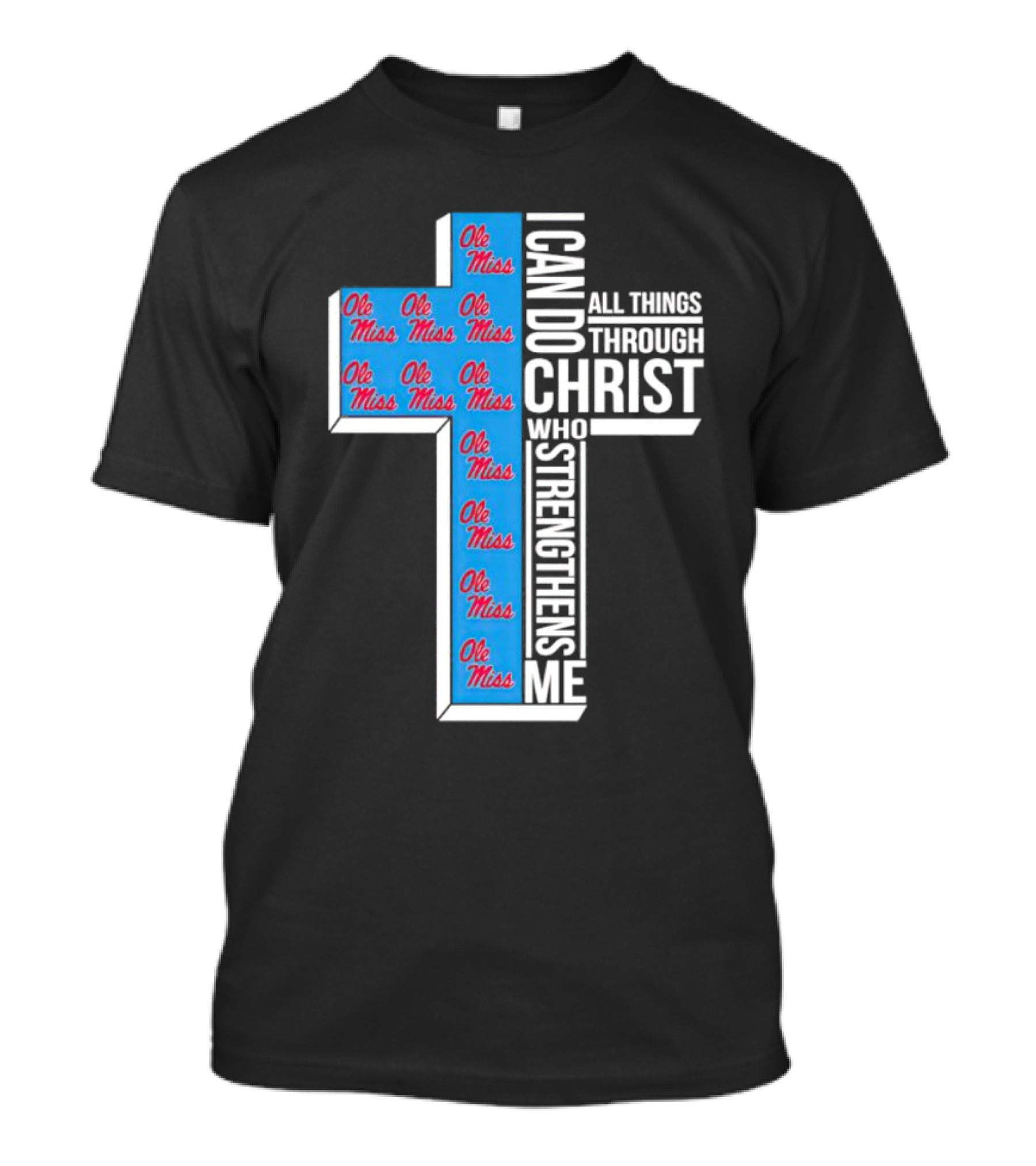 Ole Miss Rebels I Can Do All Things Through Christ Who Strengthens Me Cross T-Shirt