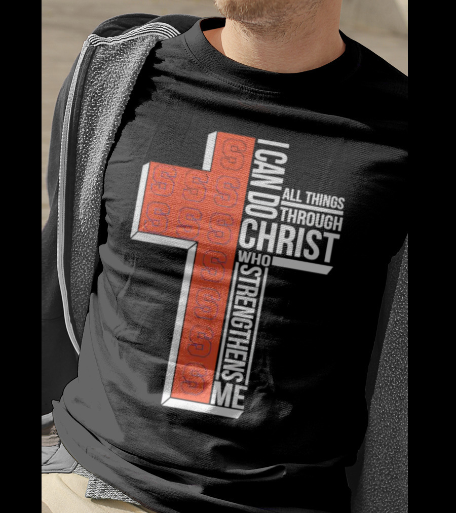 Syracuse Orange Cross S I Can Do All Things Through Christ Who Strengthens Me T-Shirt