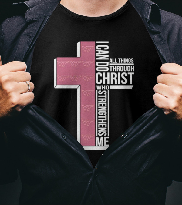 Virginia Tech Hokies I Can Do All Things Through Christ Who Strengthens Me Cross T-Shirt