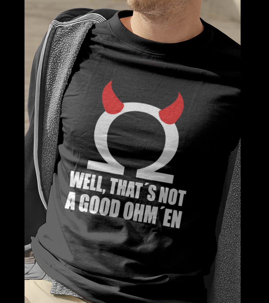 Well, That’s Not A Good Ohm’en Omega Devil Horns T-Shirt